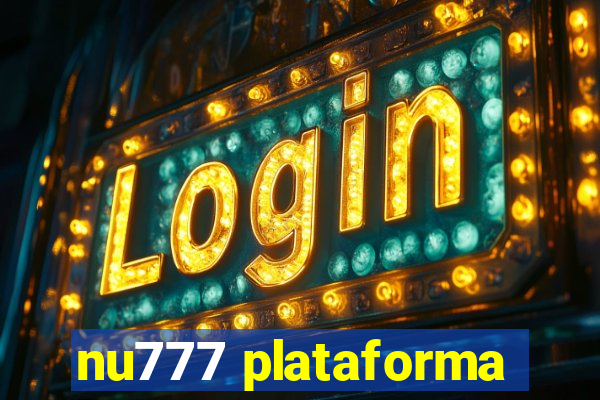 nu777 plataforma